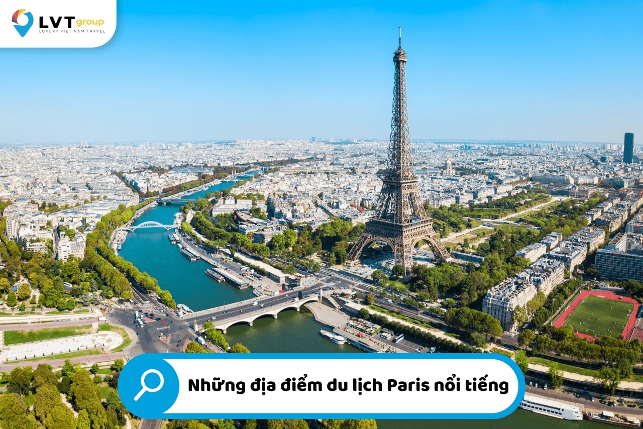 Du lịch Paris sẽ mang lại cho bạn những trải nghiệm tuyệt vời nhất